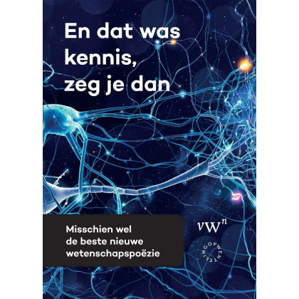 En dat was kennis, zeg je dan: Misschien wel de beste nieuwe wetenschapspoëzie